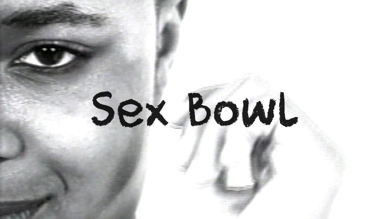 Sex Bowl