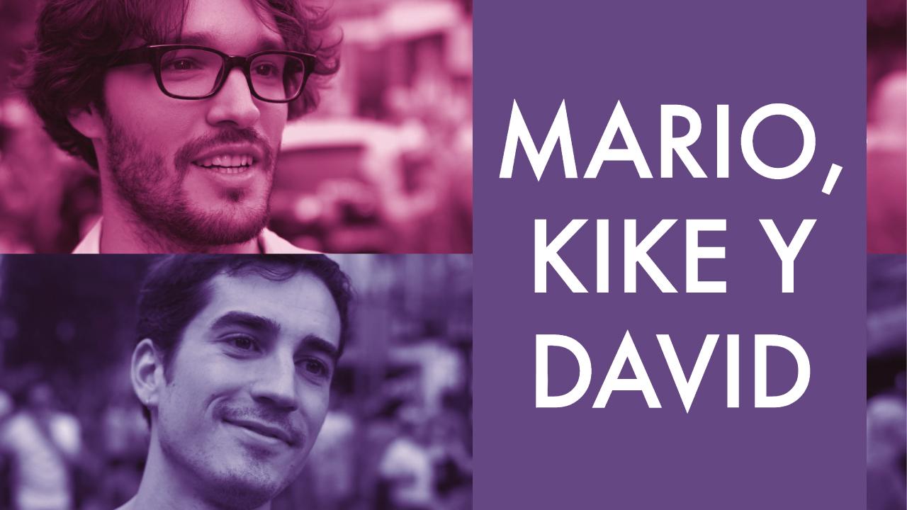 Mario, Kike and David